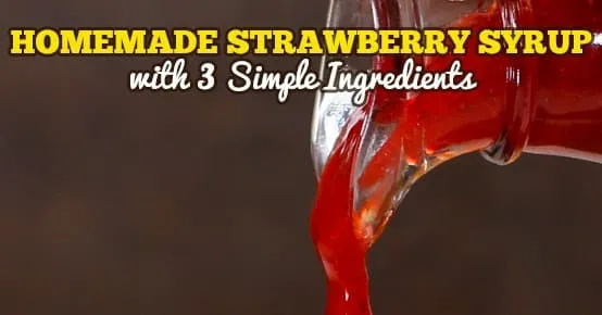 Homemade Fresh Strawberry Syrup Recipe