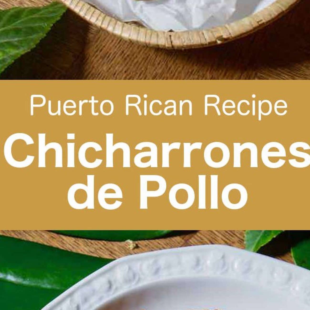 Chicharrones De Pollo–Puerto Rican