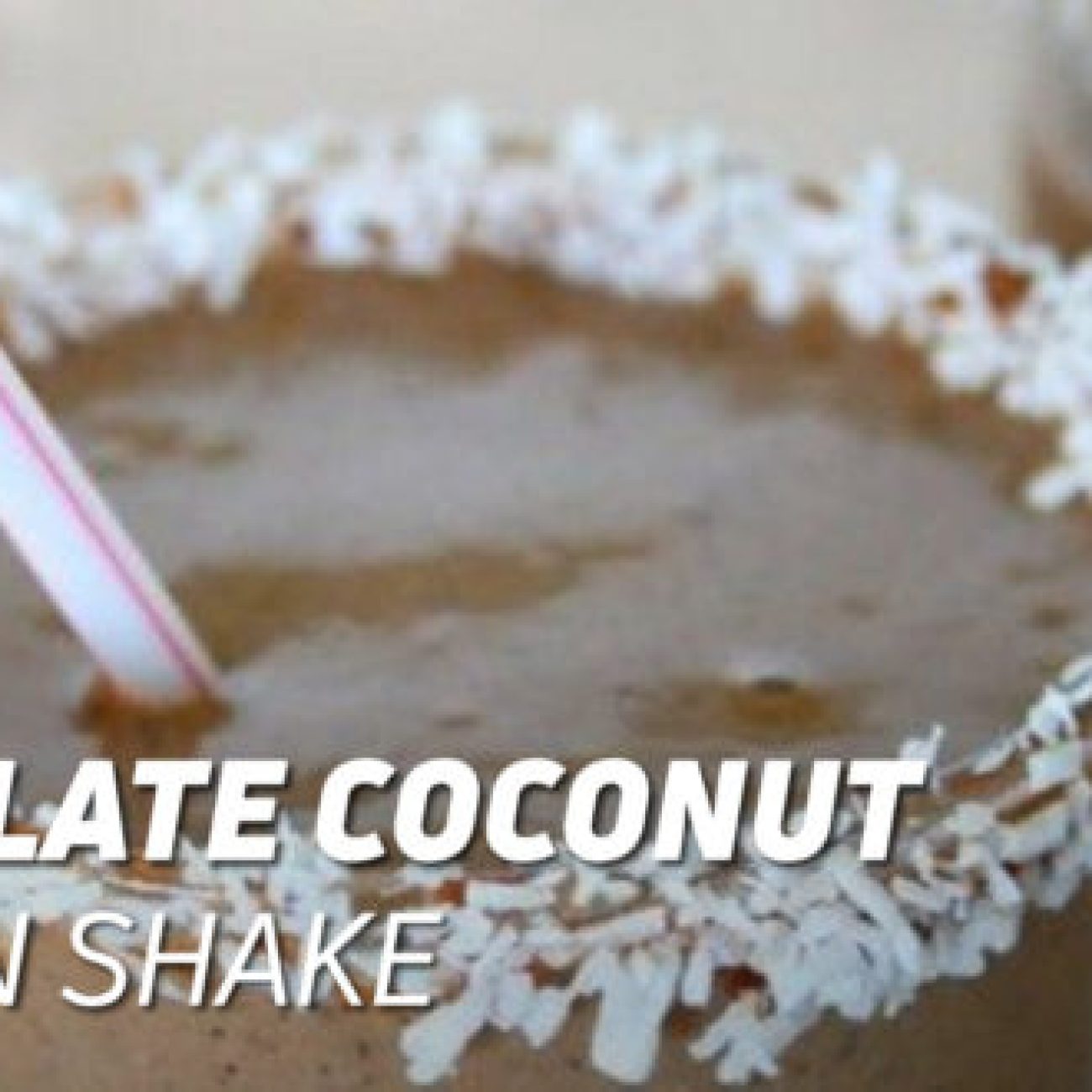 Chocolate Coconut Shake – Protein Drink