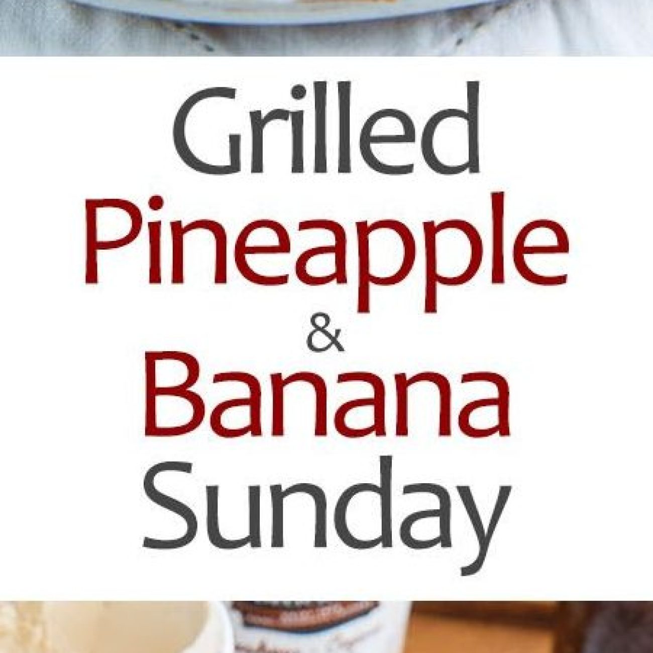 Grilled Pineapple And Banana With