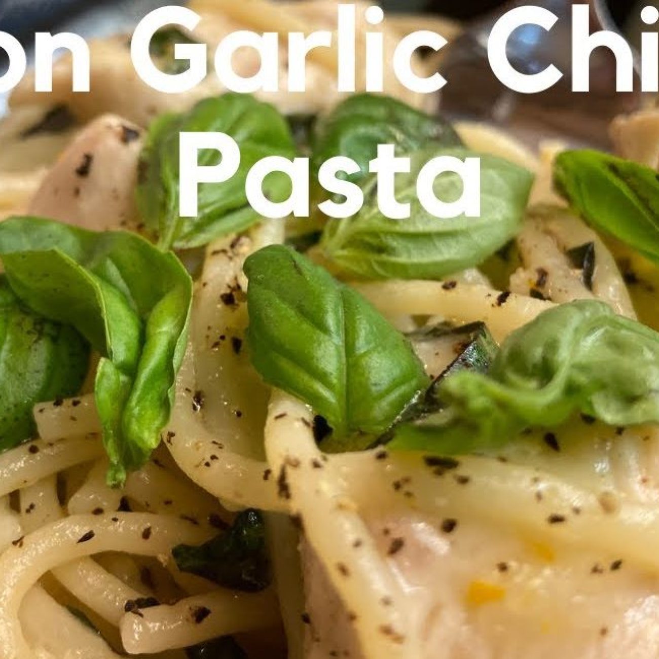 Lemon Garlic Chicken Pasta