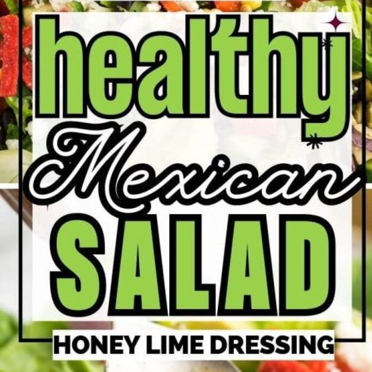 Mexican Salad With Honey Lime Dressing