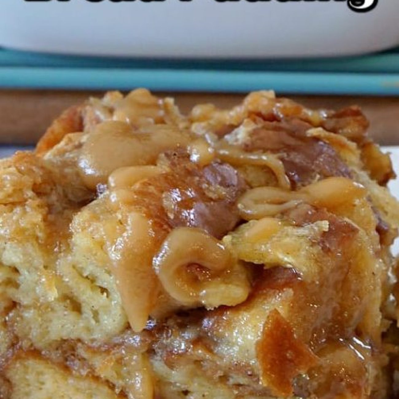 Old Fashion Bread Pudding With Caramel