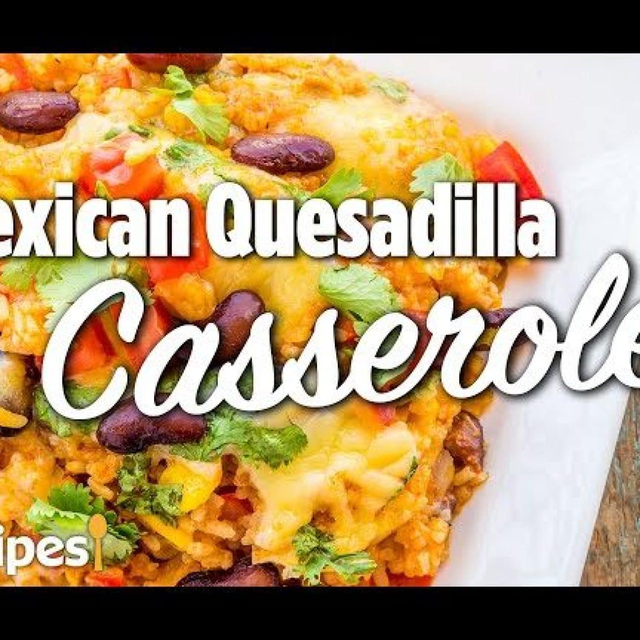 Quesadilla Casserole