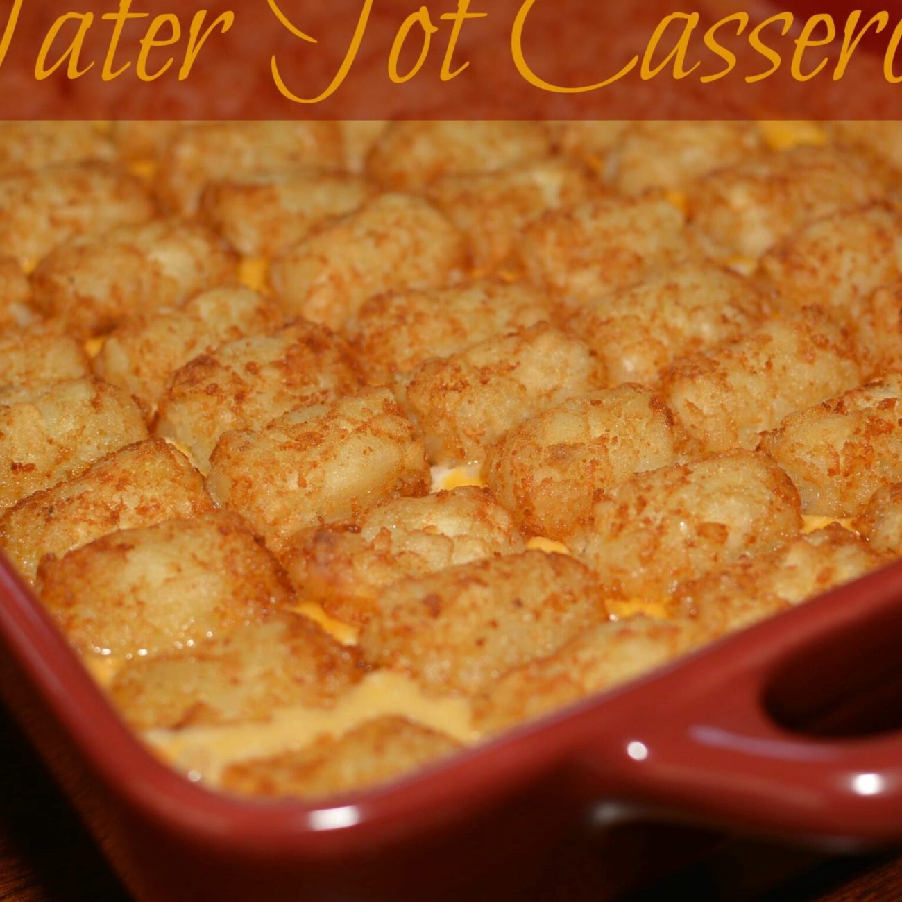 Ultimate Cheesy Tater Tot Taco Casserole