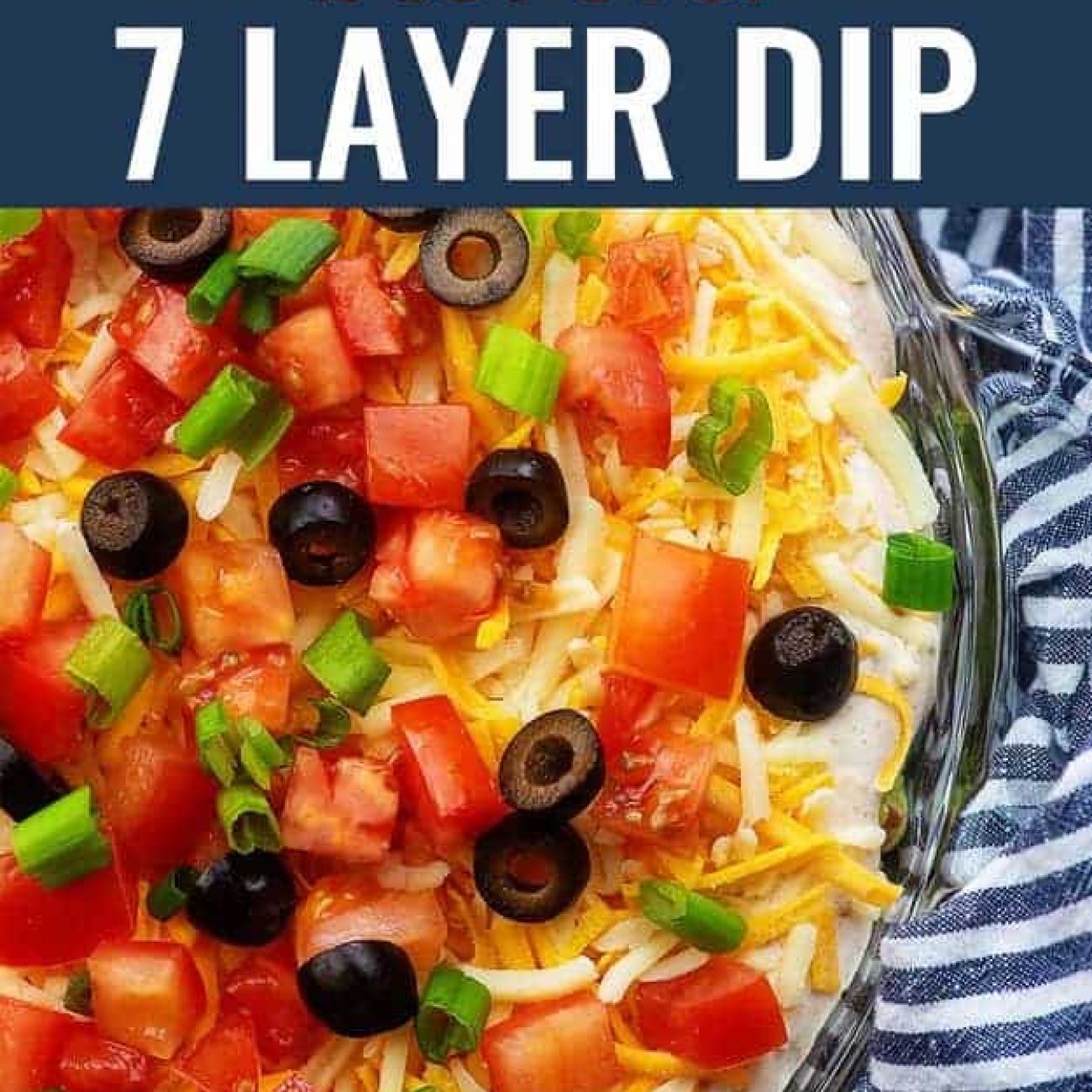 Ultimate Seven-Layer Tex-Mex Dip Recipe